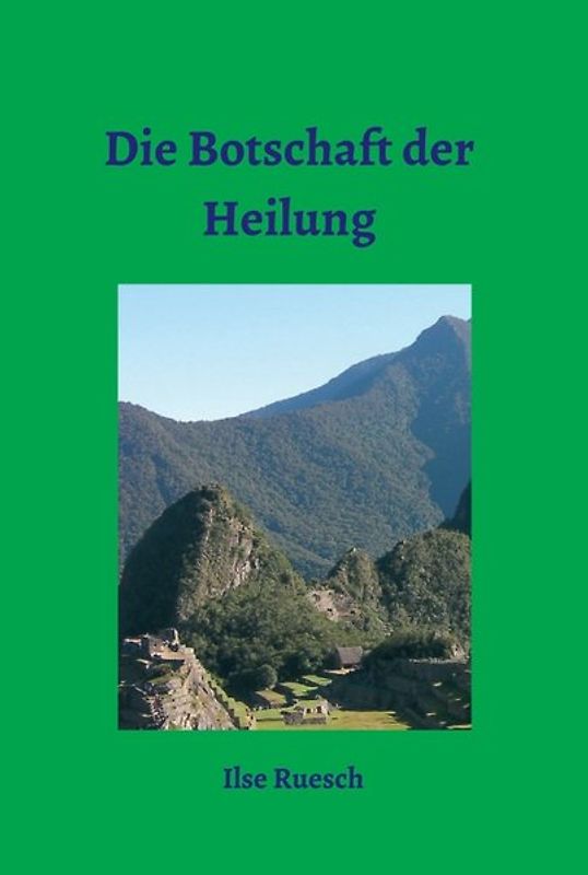 Die Botschaft der Heilung
