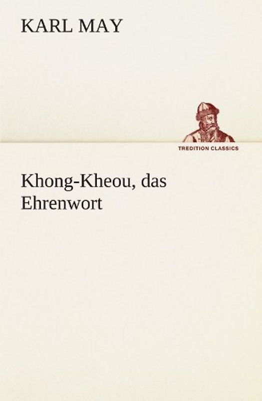 Khong-Kheou, das Ehrenwort (TREDITION CLASSICS)