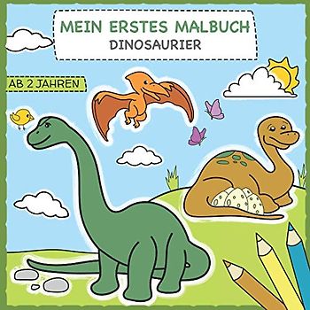 Mein erstes Malbuch: 50 tolle Dinos zum Ausmalen für Kinder ab 2 Jahren.