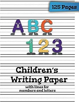 Children's Writing Paper, Letters and Numbers Cover, Kids Handwriting Lined Paper: Lined paper for practicing numbers and letters
