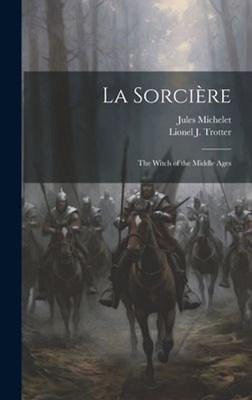 La Sorcière; the Witch of the Middle Ages