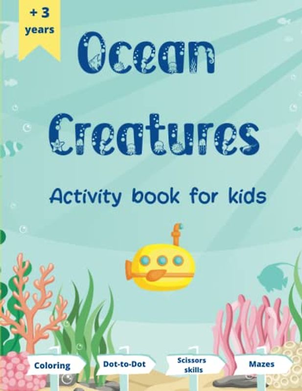 Ocean Creatures, activity book for kids: Fun and diverse games, 130 pages, ideal for kids