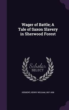 Wager of Battle; A Tale of Saxon Slavery in Sherwood Forest