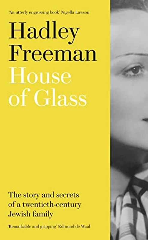 Freeman, H: House of Glass: The Story and Secrets of a Twentieth-Century Jewish Family