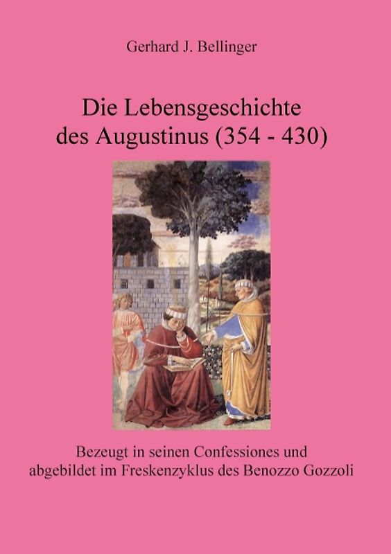 Die Lebensgeschichte des Augustinus (354 - 430)