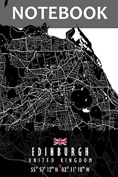 Notebook: EDINBURGH UNITED KINGDOM Notebook | Great Personalized Gift for Writing, Jotting your favorite travel moments, Taking Notes, and ... for Men, Women, Boys and Girls of all ages
