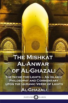 The Mishkat Al-Anwar of Al-Ghazali