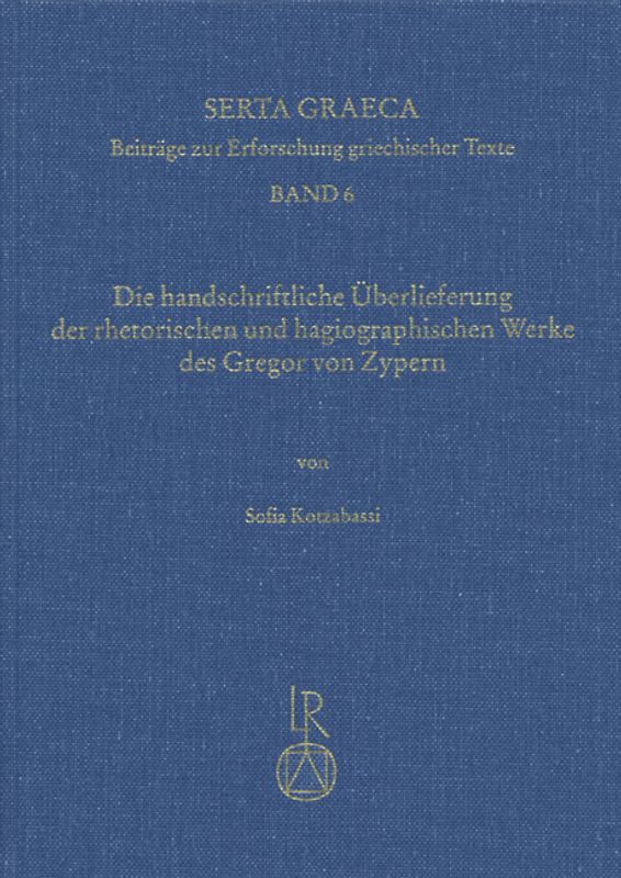 Die handschriftliche Überlieferung der rhetorischen und hagiographischen Werke des Gregor von Zypern