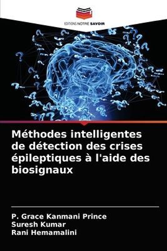 Méthodes intelligentes de détection des crises épileptiques à l'aide des biosignaux
