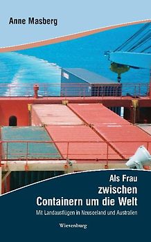 Als Frau zwischen Containern um die Welt