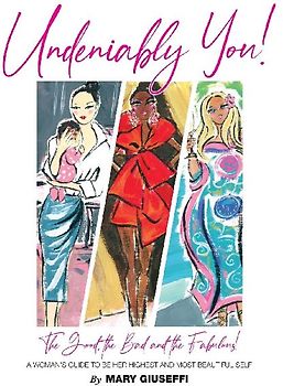 Undeniably You! The Good, The Bad and The Fabulous!