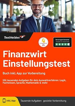 Finanzwirt Einstellungstest: Buch inkl. App zur Vorbereitung | Mit tausenden Aufgaben für dein Auswahlverfahren: Logik, Fachwissen, Sprache, Mathematik & mehr