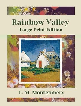 Rainbow Valley: Large Print Edition