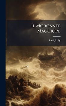 Il Morgante Maggiore