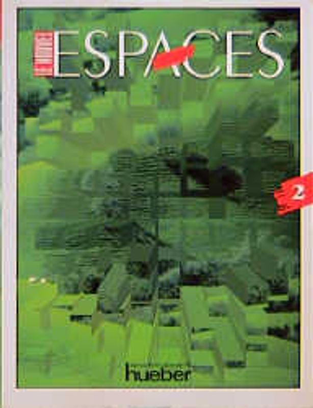 Le Nouvel Espaces 2. Methode de français / le Nouvel Espaces 2. Méthode de français / Lehrbuch