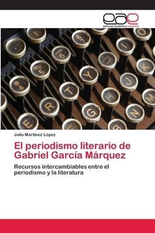 El periodismo literario de Gabriel García Márquez