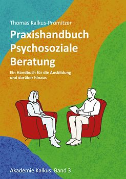 Praxishandbuch: Psychosoziale Beratung