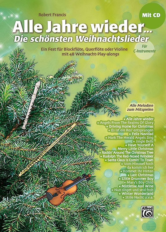 Alle Jahre wieder – Die schönsten Weihnachtslieder / Alle Jahre wieder – Die schönsten Weihnachtslieder für C-Instrumente (Blockflöte, Querflöte, Violine)