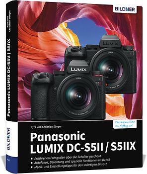Panasonic LUMIX DC-S5II / DC-S5II X: Das umfangreiche Praxisbuch zu Ihrer Kamera