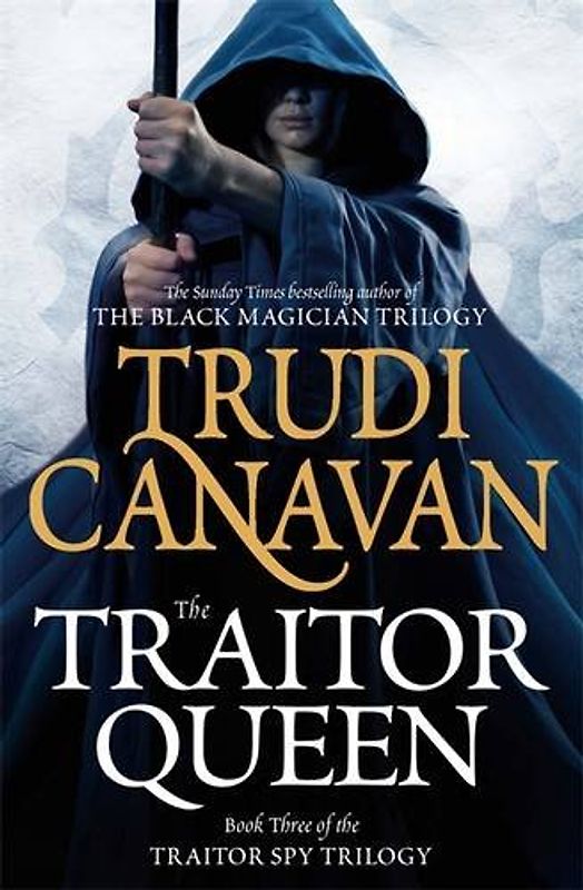 The Traitor Spy Trilogy 03. The Traitor Queen - Canavan, Trudi