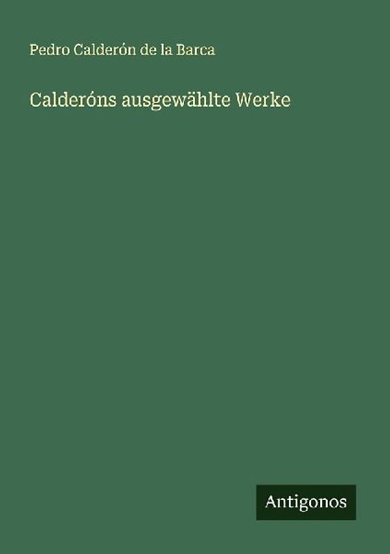 Calderóns ausgewählte Werke