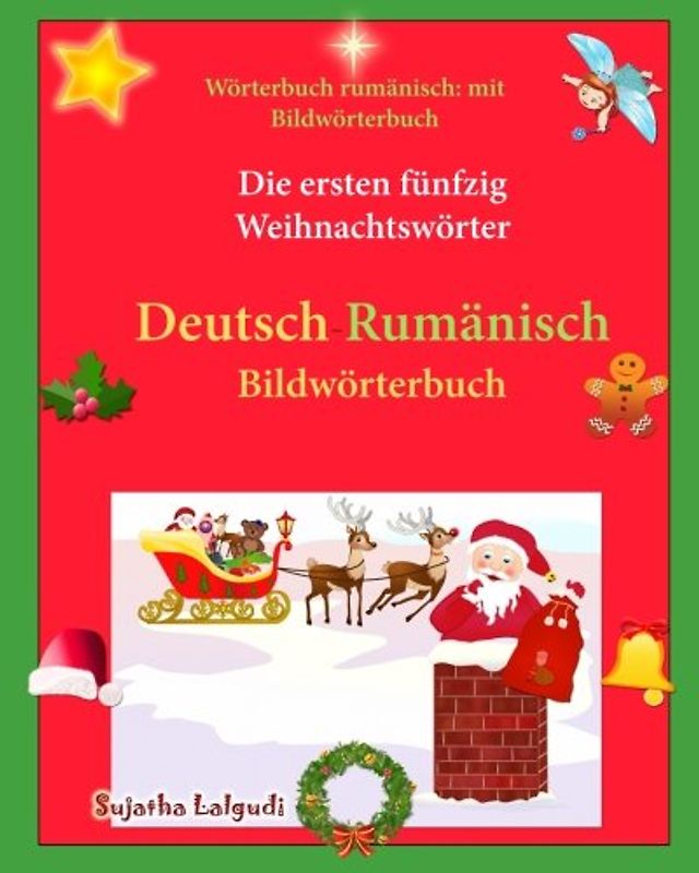 Wörterbuch rumänisch: mit Bildwörterbuch: Kinderbuch Deutsch-Rumänisch (zweisprachig/bilingual), Rumänisch deutsch wörterbuch, Weihnachten kinder (Bilinguale bücher rumänisch deutsch, Band 50)