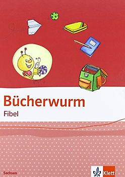 Bücherwurm Fibel. Ausgabe für Sachsen