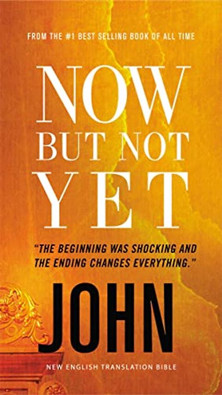 Now but Not Yet, NET Eternity Now New Testament Series, Vol. 5: John, Paperback, Comfort Print: Holy Bible (Eternity Now, Volume 5, 5)