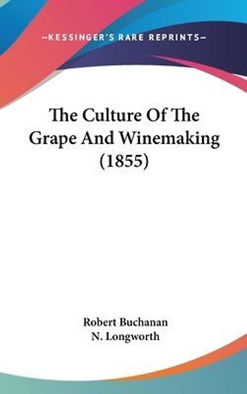 The Culture Of The Grape And Winemaking (1855)