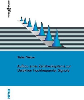 Aufbau eines Zeitstrecksystems zur Detektion hochfrequenter Signale