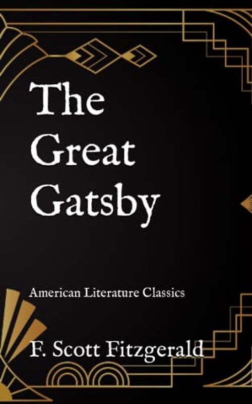 The Great Gatsby: American Literature Classics