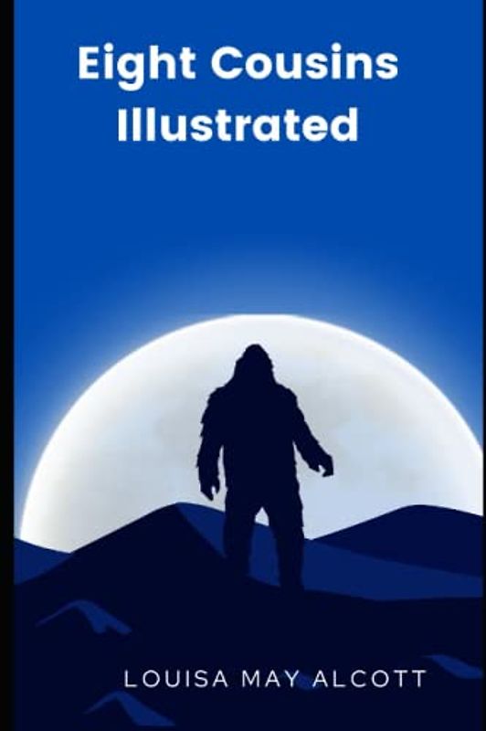 Eight Cousins: [Illustrated]