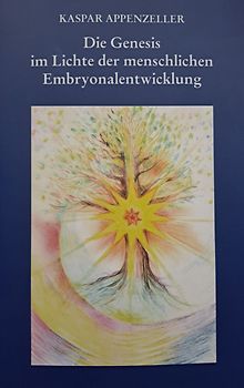 Die Genesis im Lichte der menschlichen Embryonalentwicklung