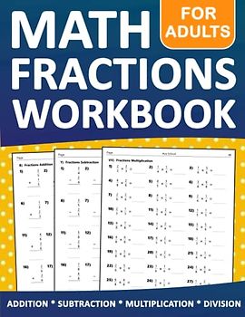 Simple Math Fractions Workbook For Adults: Fractions Practice Problems For Adults Addition, Subtraction, Multiplication and Division With More 1200 ... Answers | Fractions Worksheets For Adults