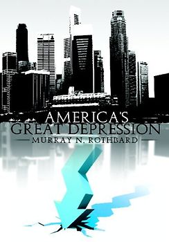 America's Great Depression - Murray N. Rothbard