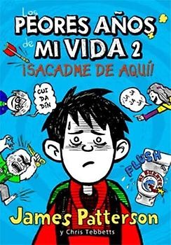 Los peores años de mi vida 2. ¡Sacadme de aquí!