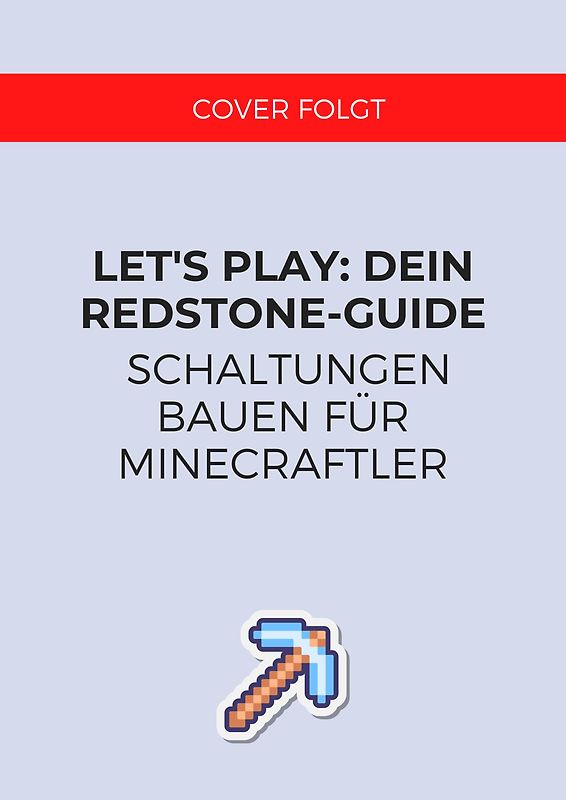 Let´s Play. Dein Redstone-Guide