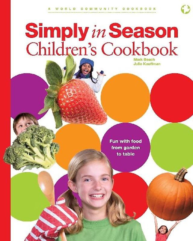 Simply in Season Children's Cookbook