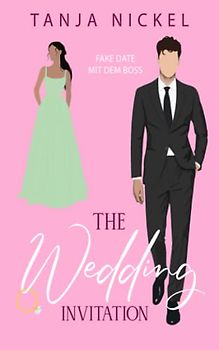The Wedding Invitation: Fake Date mit dem Boss (Save the Date, Band 1)