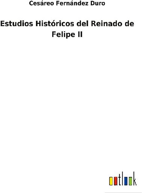 Estudios Históricos del Reinado de Felipe II