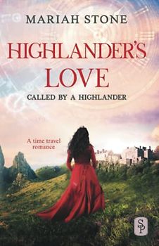 Highlander's Love: A Scottish Historical Time Travel Romance (Called by a Highlander, Band 4)