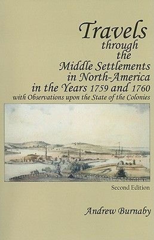 Travels Through the Middle Settlements in North-America in the Years 1759 and 1760
