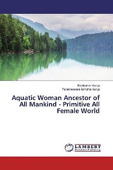 Aquatic Woman Ancestor of All Mankind - Primitive All Female World