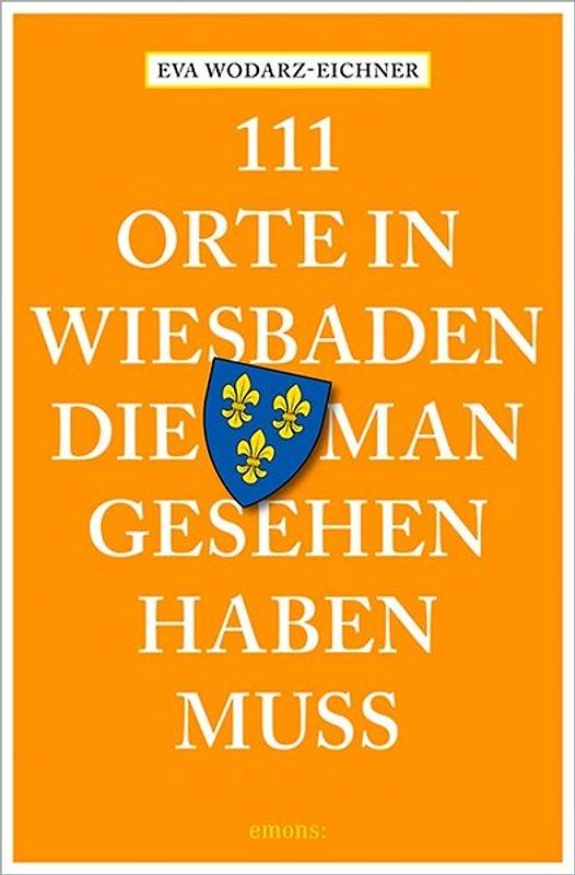 111 Orte in Wiesbaden, die man gesehen haben muss