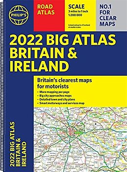 2022 Philip's Big Road Atlas Britain and Ireland: (A3 Spiral binding) (Philip's Road Atlases)