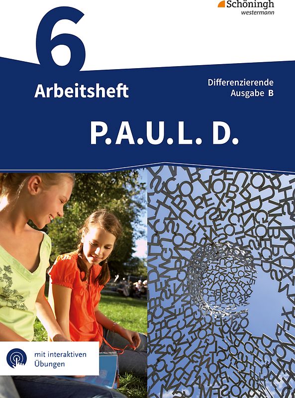 P.A.U.L. D. - Persönliches Arbeits- und Lesebuch Deutsch - Differenzierende Ausgabe für Realschulen und Gemeinschaftsschulen in Baden-Württemberg