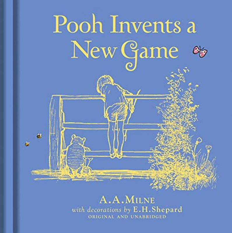 Winnie-the-Pooh: Pooh Invents a New Game: Special Edition of the Original Illustrated Story by A.A.Milne with E.H.Shepard’s Iconic Decorations. Collect the Range.