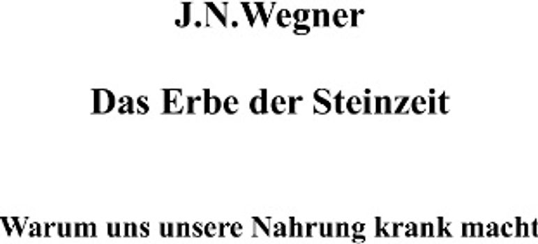 Das Erbe der Steinzeit