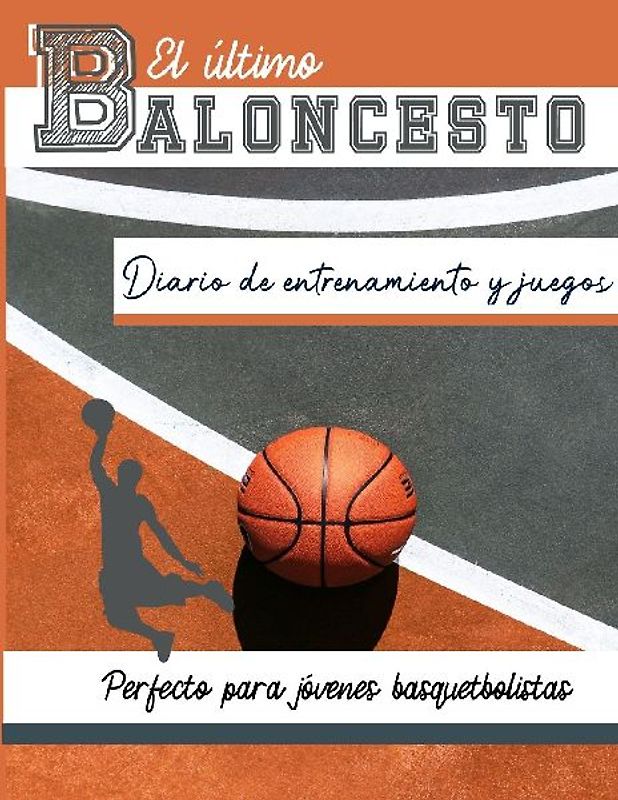 El diario de entrenamiento y juegos de baloncesto