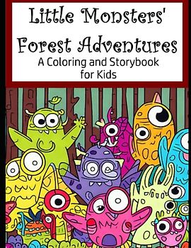Little Monsters' Forest Adventures: A Coloring and Storybook for Kids (Coloring your Dreams, Band 7)